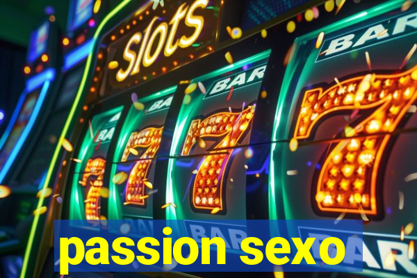 passion sexo